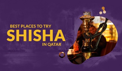 Best Places to Try Shisha in Qatar